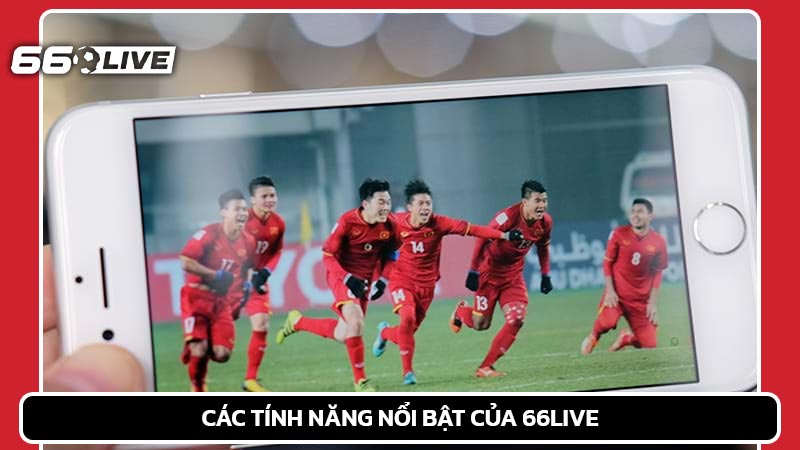 Các tính năng nổi bật của 66Live